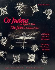 OS JUDEUS NA REGIÃO DE VISEU. A história, a cultura, os lugares. The Jews in the region of Viseu.